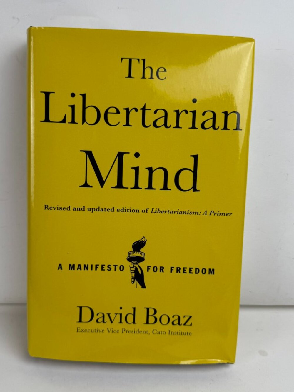 The Libertarian Mind David Boaz Hardcover DJ 2015 ISBN 9781476752846